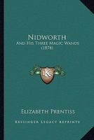 Nidworth: And His Three Magic Wands 101722210X Book Cover