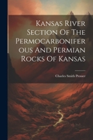 Kansas River Section Of The Permocarboniferous And Permian Rocks Of Kansas 1022627961 Book Cover