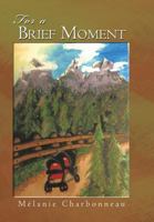 For a Brief Moment 1491834862 Book Cover