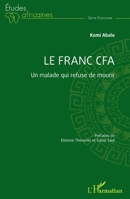 Le franc CFA: Un malade qui refuse de mourir (Études Africaines) (French Edition) 2336517787 Book Cover