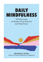 Daily Mindfulness: 365 Exercises to Deepen Your Practice and Find Peace 164739192X Book Cover
