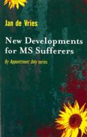 New Developments for MS Sufferers (By Appointment Only) 1840184647 Book Cover