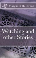 Watching and other Stories 0992968534 Book Cover