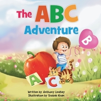 The ABC Adventure: Let's have fun learning the alphabet! B0C6W83GR2 Book Cover