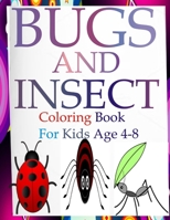 Bugs and insects coloring book for kids ages 4-8: Engage your kids with this fun coloring bugs and insects book B0979ZHNNG Book Cover