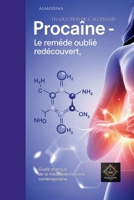 Procaïne – Le remède oublié redécouvert: Applications pratiques en naturopathie pour soulager la douleur, stimuler la régénération et renforcer le système immunitaire (French Edition) B0F7GBF3PS Book Cover
