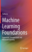 Machine Learning Foundations: Supervised, Unsupervised, and Advanced Learning 3030658996 Book Cover
