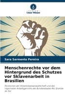 Menschenrechte vor dem Hintergrund des Schutzes vor Sklavenarbeit in Brasilien 6207385837 Book Cover