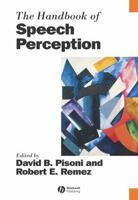 The Handbook Of Speech Perception 0631229272 Book Cover