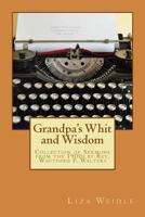 Grandpa's Whit and Wisdom: Collection of Messages by REV. Whitford F. Walters 1536911585 Book Cover