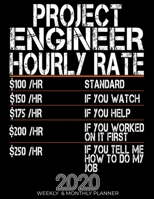 Funny Project Engineer Hourly Rate Gift 2020 Planner: High Performance Weekly Monthly Planner To Track Your Progress.Funny Gift For Project Engineer - Agenda Calendar 2020 for List, Trackers, Notes An 1658104323 Book Cover