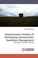 Requirements Analysis of Developing Communities' Sanitation Management: Case Study in Cimahi, Indonesia 3838307895 Book Cover