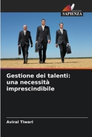 Gestione dei talenti: una necessità imprescindibile (Italian Edition) 6209808964 Book Cover
