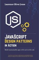 JavaScript Design Patterns in Action: Building Maintainable Apps with Real-World Code (The Modern Web Developer Series: From Fundamentals to Full Stack Mastery) B0G3H1X2CQ Book Cover