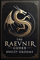 The Raevnir Codex (Chroncicles of Eldoria) B0F286DZD9 Book Cover