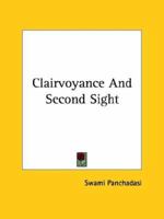 Clairvoyance And Second Sight 1425321771 Book Cover