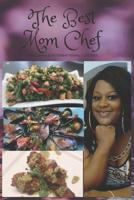 The Best Mom Chef: Southern & International Cuisines 1093893702 Book Cover