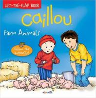 Caillou: Farm Animals (Butterfly series) 2894505000 Book Cover