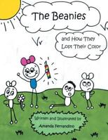 The Beanies and How They Lost Their Color 1483613631 Book Cover