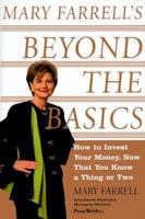 Mary Farrell's Beyond the Basics: How to Invest Your Money, Now That You Know a Thing or Two 0684868113 Book Cover