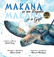 MAKANA es un Regalo / MAKANA is a Gift: A Little Green Sea Turtle's Quest for Identity and Purpose 1940654084 Book Cover