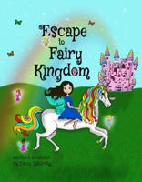 Escape to Fairy Kingdom 1734295201 Book Cover