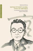 Watsuji Tetsuro's Global Ethics of Emptiness: A Contemporary Look at a Modern Japanese Philosopher 3319583522 Book Cover