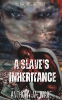 A Slave's Inheritance: Part One: Incognito B0BRLZV6HT Book Cover