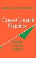 Case Control Studies: Design, Conduct, Analysis 019502933X Book Cover