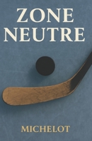 Zone Neutre (French Edition) 2982362155 Book Cover