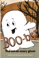 BOO-ber: The not-so-scary ghost B0CHL954ZX Book Cover
