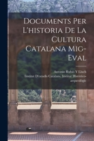 Documents Per L'historia De La Cultura Catalana Mig-Eval 1295716151 Book Cover