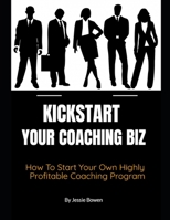 How To Kickstart Your Coaching Biz 1676510605 Book Cover