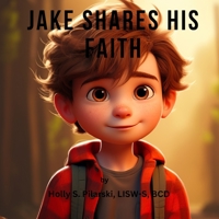 Jake Shares His Faith B0CC7C317B Book Cover