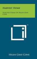 Harvest Home: Selected Poems of Helen Gray Cone 1258245086 Book Cover