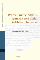 Women in the Bible, Qumran and Early Rabbinic Literature: Their Status and Roles 9004276912 Book Cover