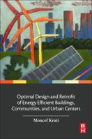 Optimal Design and Retrofit of Energy Efficient Buildings, Communities, and Urban Centers 0128498692 Book Cover