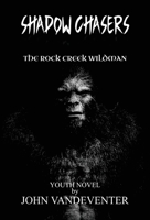 Shadow Chasers: The Rock Creek Wildman 108803425X Book Cover