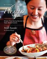 Kitchen Wizard Flexipes: Simple Time-Saving Secrets for Tasty Global Cuisine 0984804102 Book Cover