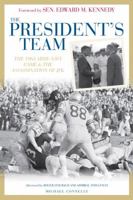 The President's Team: The 1963 Army-Navy Game and the Assassination of JFK 0760337624 Book Cover