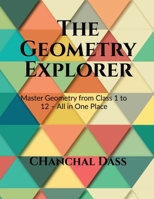 The Geometry Explorer: Master The Concepts of Geometry from Class 1 to 12 B0FFBMSRYP Book Cover