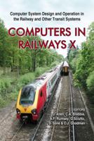 Computers in Railways X: Computer System Design And Operation in the Railway And Other Transit Systems 1845641779 Book Cover