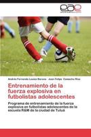 Entrenamiento de La Fuerza Explosiva En Futbolistas Adolescentes 365902452X Book Cover