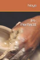 IM-Perfectt (The “IM” Series) B0GZDFKX13 Book Cover