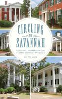 Circling the Savannah: Cultural Landmarks of the Central Savannah River Area 1540220885 Book Cover
