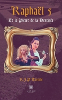 Raphaël 5: Et la Pierre de la Destinée B08TYY4ZXN Book Cover