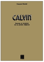 Calvin: Sources et évolution de sa pensée religieuse (Histoire et société) (French Edition) 2830900545 Book Cover