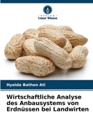 Wirtschaftliche Analyse des Anbausystems von Erdnüssen bei Landwirten (German Edition) 6209015786 Book Cover