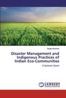 Disaster Management and Indigenous Practices of Indian Eco-Communities 620009277X Book Cover