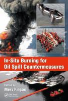 In-Situ Burning for Oil Spill Countermeasures 1138735256 Book Cover